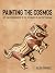 Painting the Cosmos: Art an...