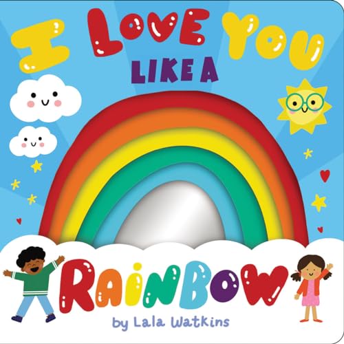 I Love You Like a Rainbow (Board Book)