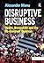 Disruptive Business