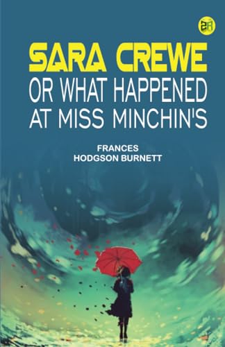 Sara Crewe Or What Happened at Miss Minchin's