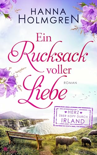 Ein Rucksack voller Liebe (Herz über Kopf durch Irland 1) (German Edition)
