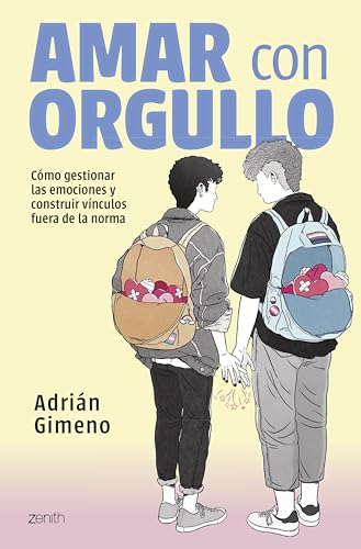 Amar con orgullo: Cómo gestionar las emociones y construir vínculos fuera de la norma (Autoayuda y superación) (Spanish Edition)