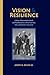 Vision and Resilience by Joseph M. Beilein Jr.
