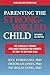 Parenting the Strong-Willed Child, Expanded Fourth Edition: The Clinically Proven Five-Week Program for Parents of Two- to Six-Year-Olds