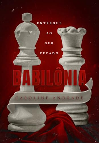 BABILÔNIA: Entregue ao seu pecado (TRILOGIA BABILÔNIA Livro 2) (Portuguese Edition)