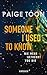 Someone I Used to Know by Paige Toon