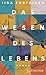 Das Wesen des Lebens