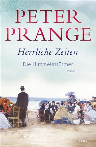 Die Himmelsstürmer (Herrliche Zeiten, #1)