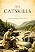 The Catskills by T. Morris Longstreth The Catskills by T. Morris Longstreth