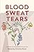 Blood Sweat Tears