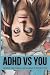 ADHD vs. You: Owning the Ch...