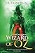The Wonderful Wizard of Oz (Illustrated): The 1900 Classic Edition with Original Illustrations