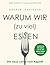 Warum wir (zu viel) essen by Andrew Jenkinson