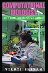Computational Biologist - The Comprehensive Guide (Vanguard Professionals)