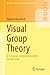 Visual Group Theory: A Computer-Oriented Geometric Introduction (Springer Undergraduate Mathematics Series)