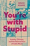 You're with Stupi...