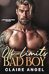 Off-Limits Bad Boy by Claire Angel