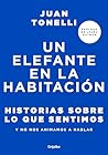 Un elefante en la habitación: Historias sobre lo que sentimos y no nos animamos a hablar / An Elephant in the Room: Stories About What We Feel (Spanish Edition)