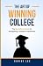 The Art of Winning College:...