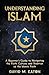 Understanding Islam by David M Eaton