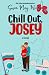 Chill Out, Josey: A Vintage Romantic Comedy (The Josey Series)
