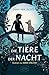 Die Tiere der Nacht (German Edition)