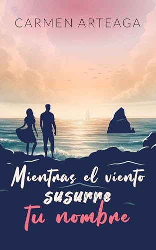 Mientras el viento susurre tu nombre (Kindle Edition)