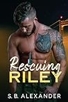 Rescuing Riley Rescuing Riley