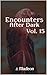 Encounters After Dark: Volu...