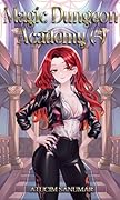 Magic Dungeon Academy Volume 5: Isekai Harem Fantasy School Life Slice of Life Light Novel Series