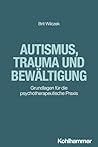 Autismus, Trauma ...