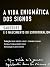 A vida enigmática dos signos: Saussure e o nascimento do estruturalismo
