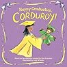 Happy Graduation, Corduroy! by Don Freeman