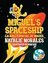 Miguel's Spaceship: La Nave Espacial de Miguel