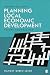 Planning Local Economic Development: Theory and Practice