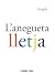 L'ANEGUETA LLETJA