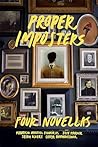 Proper Imposters: Four Novellas Proper Imposters: Four Novellas