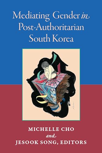 Mediating Gender in Post-Authoritarian South Korea (Kindle Edition)