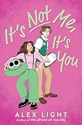 It's Not Me, It's You