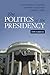 The Politics of the Presidency