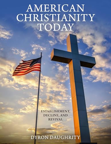 American Christianity Today: Establishment, Decline, and Revival (Paperback)
