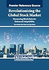 Revolutionizing the Global Stock Market: Harnessing Blockchain for Enhanced Adaptability