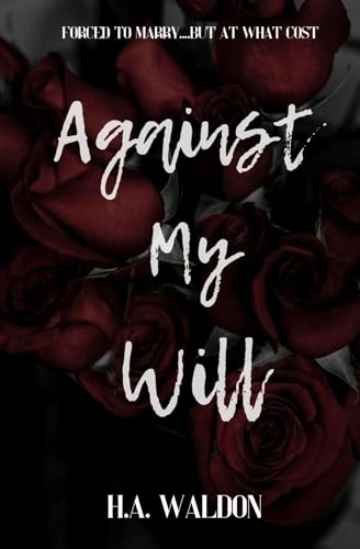 Against My Will (Kindle Edition)