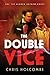 The Double Vice: The 1st Hi...
