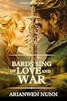 Bards Sing of Love and War (Welsh Warrior)