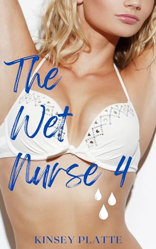 The Wet Nurse 4 (Kindle Edition)
