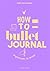 How to bullet journal: Orga...