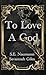 To Love A God (Playing With Fate Book 2)