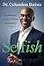Selfish: A Cardiologist's G...
