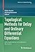 Topological Methods for Del...